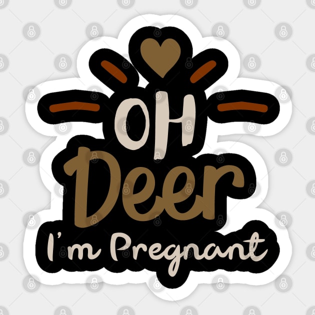 Oh Deer I'm Pregnant Sticker by Tesszero